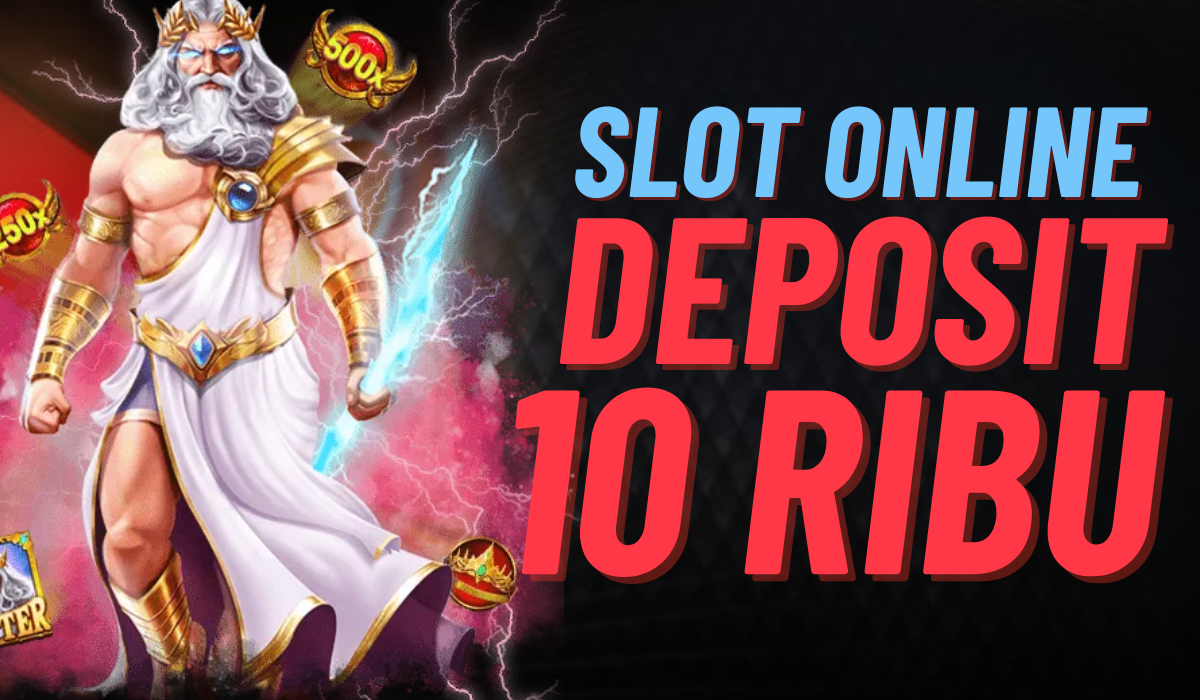 Slot Online Hemat Pengalaman Bermain dengan Deposit 10rb